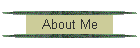 About Me